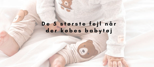 De 5 største fejl når der købes babytøj
